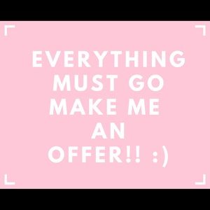 SALE!! EVERYTHING MUST GO!!